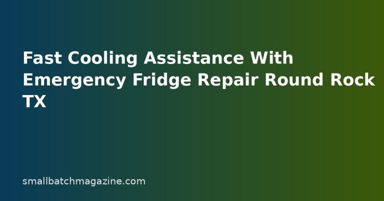 Fast Cooling Assistance With Emergency Fridge Repair Round Rock TX